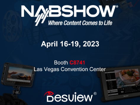Desview Shines Bright at the NAB Show 2023!